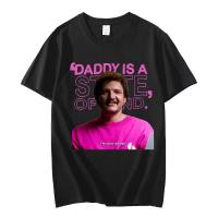 ราคา ใหม่ เสื้อยืด ผ้าฝ้าย พิมพ์ลายกราฟฟิค Pedro Pascal Actor Daddy Is A State of Mind แฟชั่นสําหรับผู้ชาย (20755175294)