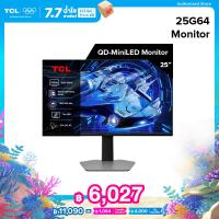 ราคา TCL QD MiniLED Gaming Monitor 25 นิ้ว รุ่น 25G64 FHD 300 Hz HDR 600 nits 1 ms GTG Fast response 97 DCI P3 Freesync Premium G SYNC Compatible (24496401885)