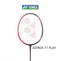ราคา ไม้แบดมินตัน Yonex ASTROX 77 Play 4UG5 แถมเอ็นBG65 กริป ซอง (17364703795)