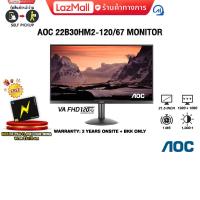 ราคา AOC 22B30HM2 120 67 MONITOR ประกัน 3 Years ONSITE BKK ONLY Warranty (23792488216)