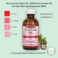 ราคา De La Cruz Castor Oil 100 Pure Castor Oil for Hair Skin Eyelashes and Eyebrows 59ml น้ำมันละหุ่งบริสุทธิ์ ผม ผิวหนัง ขนตาคิ้ว (23136636258)