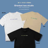 ราคา เสื้อยืดลาย be a nice human sherbet teeshop (19584673801)
