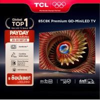 ราคา NEW 2025 TCL ทีวี 85 นิ้ว 4K Mini QLED Google TV รุ่น 85C8K CrystGlow WHVA Panel ZeroBorder ระบบปฏิบัติการ Google IMAX Enhanced MEMC 120 Hz VRR 288 Hz HDR 5000 nits 2880 Zones WIFI Dolby Vision IQ Fre