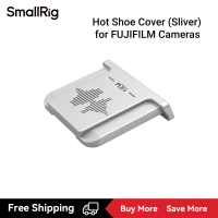 ราคา SmallRig Hot Shoe Cover สำหรับ Fujifilm X T5 X T4 X T3 X H2 X H2S X S20 X S10 X E4 X100VI X100V X100F X T50 X T30II X T30 GFX100S GFX100II สีเงิน สีดำ 4697 4698 (23625998222)