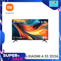 ราคา XIAOMI ทีวีแอลอีดี 55 นิ้ว XIAOMI 4K LED GOOGLE TV A 55 2026 (25765181090)