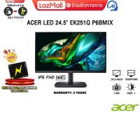 ราคา ผ่อน 0 3 ด ACER LED 24 5 EK251Q P6BMIX IPS FHD 144Hz ประกัน 3 Years (24988585177)