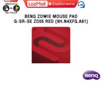 ราคา BENQ ZOWIE MOUSE PAD G SR SE ZC05 RED 9H N4XFQ A61 (24975513948)