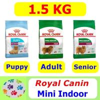 ราคา Royal Canin Mini Indoor Puppy Adult Senior 1 5 Kg (2075913517)