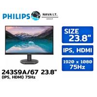 ราคา PHILIPS 243S9A/67 23.8" MONITOR จอมอนิเตอร์ IPS HDMI 75HZ รับประกัน 3ปี (22208172864)