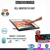 ราคา [รับเพิ่ม! แผ่นรองเม้าส์ Gaming ขนาดใหญ่] DELL MONITOR P2418HT 23.8"/ประกัน 3yOnsite (4889881998)