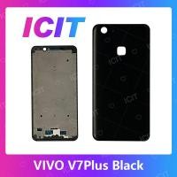 ราคา VIVO V7 Plus/V7+ อะไหล่บอดี้ เคสกลางพร้อมฝาหลัง Body For vivo v7plus/v7+ ICIT 2020 (4712657282)