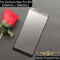 ราคา 【High-Quality】Matte Frosted Film เหมาะสำรับ ASUS Zenfone Max Pro M1 ZB601KL ฟิล์มด้าน ZB602KL เต็มจอ ฟิล์มกระจกด้าน zb601kl เต็มจอ (6724658353)