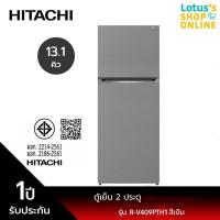 ราคา HITACHI ฮิตาชิ ตู้เย็น 2D ขนาด 13.1Q รุ่น R-V409PTH1 (25907165550)