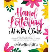 ราคา Hand Lettering Master Class A Step-by-Step Guide to Blending, Layering and Adding Stunning Special Effects to Your Lette (23279304448)