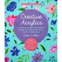ราคา Creative Acrylics A Step-by-Step Beginner's Guide to Creating With Paint & Mediums - Art for Modern Makers (27003160949)