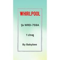 ราคา ขอบยางตู้เย็น WHIRLPOOL รุ่น WRD-759A (1 ประตู) (27819840682)