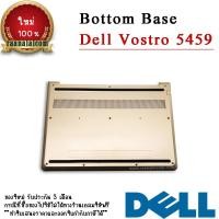 ราคา Bottom Base Dell Vostro 5459 บอดี้ ล่าง Dell 5459 อะไหล่ Original ตรงรุ่น ราคาพิเศษ (21320661114)