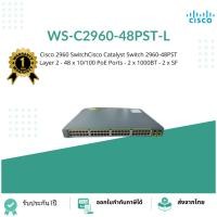 ราคา WS-C2960-48PST-L Cisco 2960 SwitchCisco Catalyst Switch 2960-48PST Layer 2 - 48 x 10/100 PoE Ports - 2 x 1000BT - 2 x SF (24707855006)