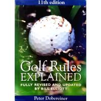 ราคา Golf Rules Explained: Fully Revised and Updated By Bill Elliot Paperback – Bargain Price, by Peter Dobereiner (28714041569)