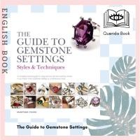 ราคา [Querida] หนังสือภาษาอังกฤษ The Guide to Gemstone Settings : Styles and Techniques by Anastasia Young (23245116648)