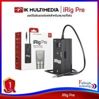 ราคา IK Multimedia iRig Pre Microphone Interface ออดิโออินเตอร์เฟสสำหรับสมารท์โฟน ประกันศูนย์ 1 ปี (4621964404)