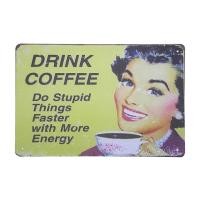 ราคา ป้ายสังกะสีวินเทจ Drink Coffee, Do Stupid Thing Faster with More Energy (1715929605)