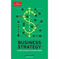 ราคา The Economist: Business Strategy 3rd edition : A guide to effective decision-making (3RD) [Paperback] (27430477955)
