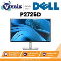 ราคา Dell P2725D จอภาพ 27 นิ้ว Plus QHD Monitor 2560 x 1440 IPS 100Hz By Vnix Group (47802931775)