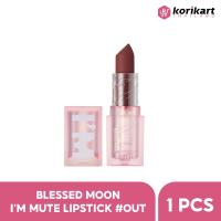 ราคา ลิปสติก เบลสมูน สีเอ้าท์ BLESSED MOON I'M MUTE LIPSTICK #OUT (17295453994)