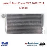 ราคา แผงแอร์ คอยล์ร้อน Ford Focus MK3 2012-2014 Mondo ฟอร์ด โฟกัส คอนเดนเซอร์ รังผึ้งแอร์ (5512974672)