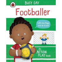 ราคา หนังสืออังกฤษใหม่ Busy Day: Footballer : An action play book (Busy Day) (Board Book) [Hardcover] (22463934485)