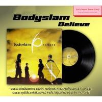 ราคา แผ่นเสียง Bodyslam - Believe (Black Vinyl) (6750986826)