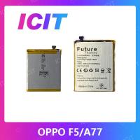ราคา OPPO F5/A77 อะไหล่แบตเตอรี่ Battery Future Thailand อะไหล่มือถือ คุณภาพดี มีประกัน1ปี ICIT 2020 (5613205846)