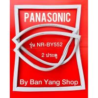 ราคา ขอบยางตู้เย็น PANASONIC รุ่น NR-BY 552XSTH (2 ประตู) (17662776369)
