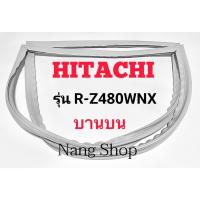ราคา ขอบยางตู้เย็น Hitachi รุ่น R-Z480WNX (บานบน) (14266946595)