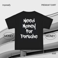 ราคา Need Money For Porsche Tshirt เสื้อฮาๆ เสื้อยืดตามเทรนด์ เสื้อ Cotton 100% เสื้อยืดสกรีนแน่น สีสวย เสื้อสกรีนเท่ๆ (29992877592)