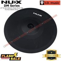 ราคา แป้นไฮแฮท กลองไฟฟ้า Nux DM-1 ถึง DM7X ขนาด 14นิ้ว 3โซน ของแท้100% ส่งด่วนถึงมือภายใน1-2วัน (9218210817)