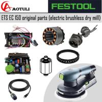 ราคา FESTOOL Electric Brushless Dry Mill ETS EC 150 Original Parts ETS EC150/3 150/5 Rotor Stator Circui (46906781612)