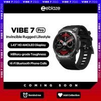 ราคา ❤ Zeblaze Vibe 7 Pro Smart Watch 1.43'' AMOLED Display, Hi-Fi Bluetooth Phone Calls, -G (42206830188)