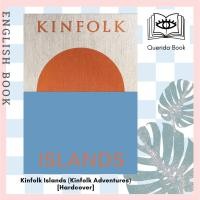 ราคา [Querida] Kinfolk Islands (Kinfolk Adventures) [Hardcover] by John Burns (23209190244)