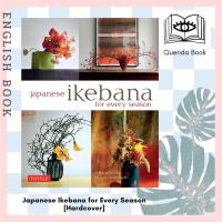 ราคา [Querida] หนังสือภาษาอังกฤษ Japanese Ikebana for Every Season [Hardcover] by Yuji Ueno, Rie Imai (20458905278)