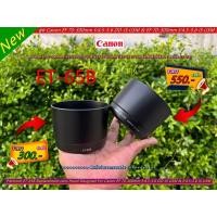 ราคา ฮูด ET-65B สำหรับเลนส์ Canon EF 70-300mm f/4.5-5.6 DO-IS USM & EF 70-300mm f/4.5-5.6 IS USM มือ 1 พร้อมส่ง 2 เกรด (22760549637)