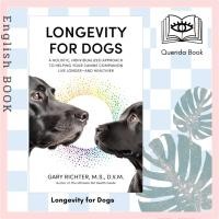 ราคา [Querida] หนังสือภาษาอังกฤษ Longevity for Dogs by Gary Richter น้องหมา สุนัข หนังสือสุนัข หนังสือเลี้ยงหมา (25350338757)