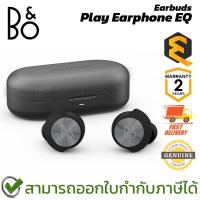 ราคา B&O Earbuds Play Earphone EQ [มีให้เลือก 2 สี] หูฟังไร้สาย ของแท้ ประกันศูนย์ 2ปี (40201105435)