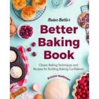 ราคา Baker Bettie's Better Baking Book : Classic Baking Techniques and Recipes for Building Baking Confidence [Hardcover] (48553981967)