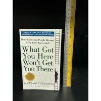ราคา หนังสือมือสอง Used : English | What Got You Here Won't Get You There : How Successful People Become Even More Successful (45356028176)