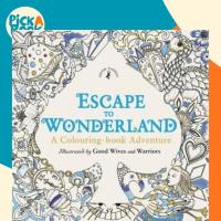 ราคา Escape to Wonderland: A Coouring Book Adventure โดย Good Wives And Warriors (ฉบับสหราชอาณาจักรปกอ่อน) (46706071500)