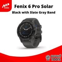 ราคา Garmin Fenix 6 Pro Solar Black with Slate Gray เครื่องศูนย์ เมนูไทย ประกัน 30วัน TTG SKU 010-02410-40 (18805031310)