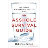 ราคา The A$$hole Survival Guide: How to Deal with People Who Treat You Like Dirtหนังสือภาษาอังกฤษมือ 1 นำเข้า พร้อมส่ง (10327655629)