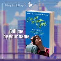 ราคา [พร้อมส่ง] Call me by your name / Andre Aciman / เอ่ยชื่อคือคำรัก หนังสือภาษาอังกฤษ English book novel (22529445544)